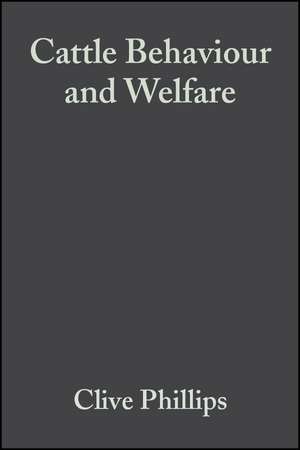Cattle Behaviour and Welfare de Clive Phillips