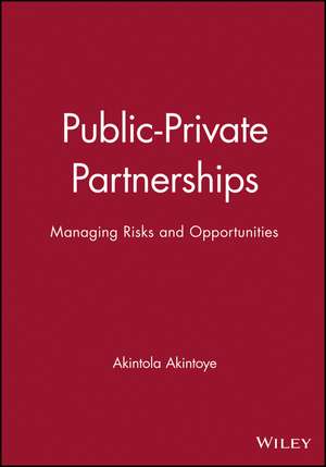 Public–Private Partnerships – Managing Risks and Opportunities de A Akintoye