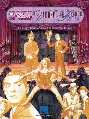 The Vaudeville Songbook: E-Z Play Today Volume 299 de William.