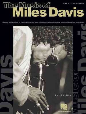 The Music of Miles Davis de Lex Giel