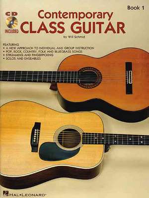 Contemporary Class Guitar, Book 1 de Will Schmid