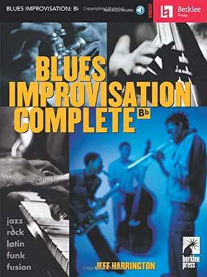 Blues Improvisation Complete - B Flat Instruments (Book/Online Audio) de Jeff Harrington