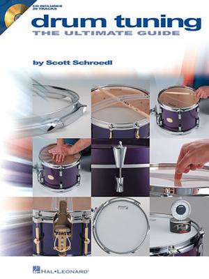 Drum Tuning: The Ultimate Guide [With CD] de Hal Leonard Corp