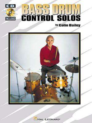 Bass Drum Control Solos [With CD] de Bailey Colin