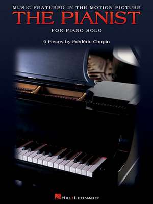 Music Featured in the Motion Picture the Pianist de Frederic Chopin