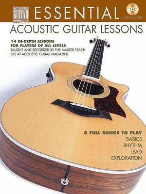 Essential Acoustic Guitar Lessons: 14 In-Depth Lessons for Players of All Levels de Hal Leonard Publishing Corporation