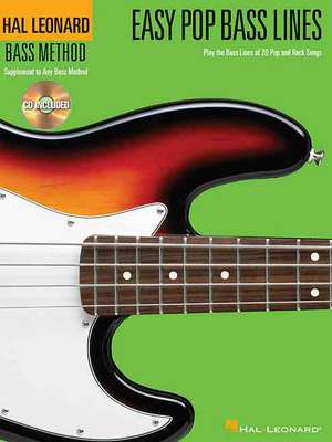 Easy Pop Bass Lines: Play the Bass Lines of 20 Pop and Rock Songs de Hal Leonard Publishing Corporation