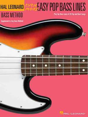 Even More Easy Pop Bass Lines: Supplemental Songbook to Book 3 of the Hal Leonard Bass Method de Hal Leonard Publishing Corporation