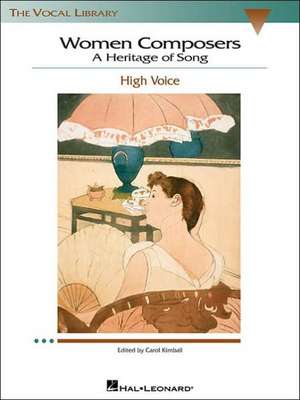 Women Composers - A Heritage of Song: The Vocal Library High Voice de Hal Leonard Publishing Corporation