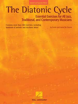 The Diatonic Cycle: Essential Exercises for All Jazz, Traditional and Contemporary Musicians de Emile de Cosmo