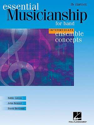 Essential Musicianship for Band: Ensemble Concepts, Intermediate-B Flat Clarinet de Eddie Green