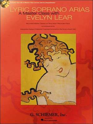 Lyric Soprano Arias: A Master Class with Evelyn Lear de Evelyn Lear