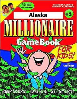 Alaska Millionaire de Carole Marsh