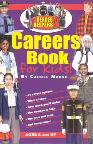 Heroes & Helpers Careers Book de Carole Marsh