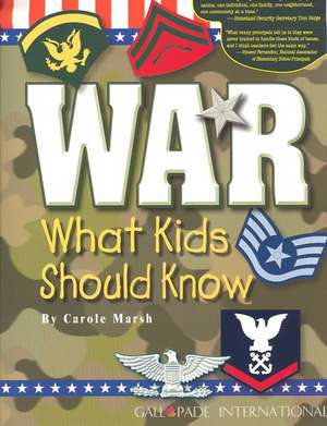 War: What Kids Should Know de Carole Marsh