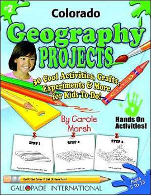 Colorado Geography Projects - 30 Cool Activities, Crafts, Experiments & More for de Carole Marsh