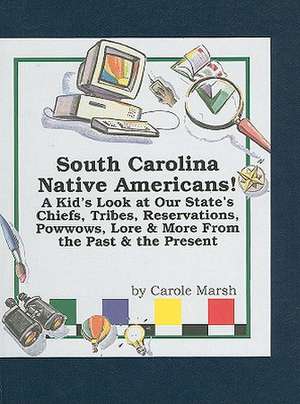 South Carolina Native Americans! de Carole Marsh