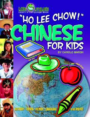 Ho Lee Chow! Chinese for Kids (Paperback) de Carole Marsh