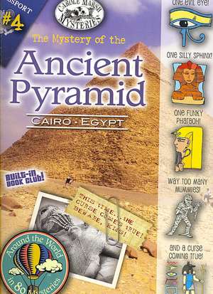 The Mystery of the Ancient Pyramid: Cairo, Egypt de Carole Marsh