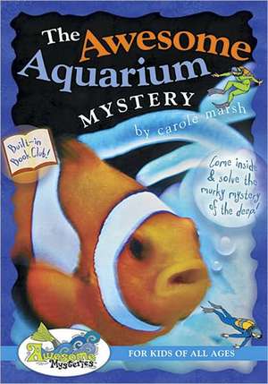 The Awesome Aquarium Mystery! de Carole Marsh