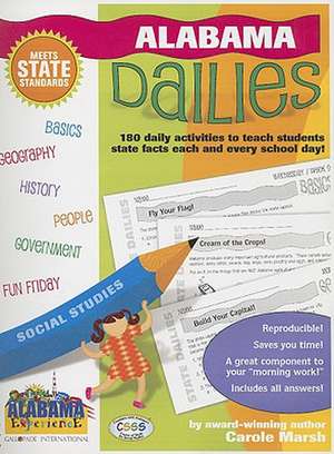 Alabama Dailies: 180 Daily Activities to Teach Students State Facts Each and Every Day! de Carole Marsh