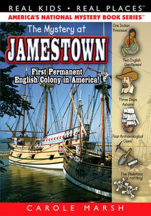 The Mystery at Jamestown: First Permanent English Colony in America! de Carole Marsh