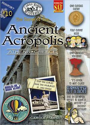 The Curse of the Acropolis: Athens, Greece de Carole Marsh