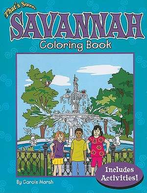 That's Soooo Savannah Coloring Book de Carole Marsh