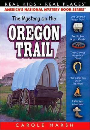 The Mystery on the Oregon Trail de Carole Marsh