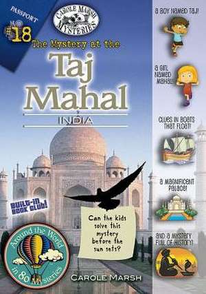 The Mystery of the Taj Mahal, India de Carole Marsh