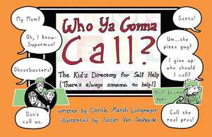 Who YA Gonna Call?-The Kid's Directory for Self Help de Carole Marsh Longmeyer