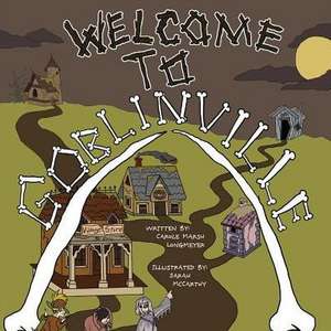 Welcome to Goblinville! de Carole Marsh Longmeyer