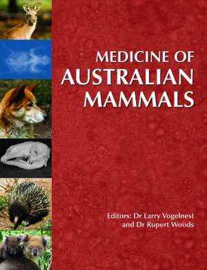 Medicine of Australian Mammals de Larry Vogelnest