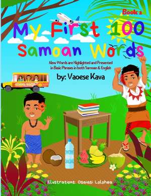 My First 100 Samoan Words Book 2 de Vaoese Kava