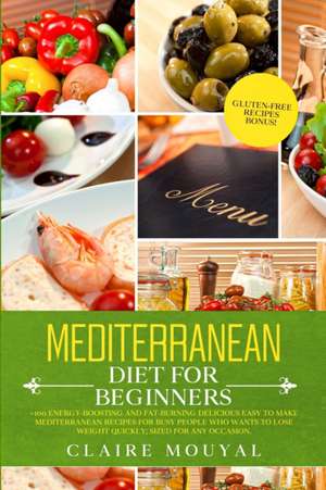 Mediterranean Diet for Beginners de Claire Mouyal