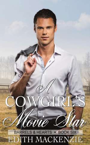 A Cowgirl's Movie Star de Edith MacKenzie