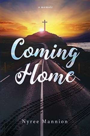 Coming Home de Nyree Mannion