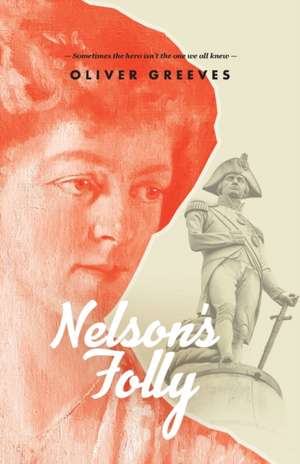 Nelson's Folly de Oliver Greeves