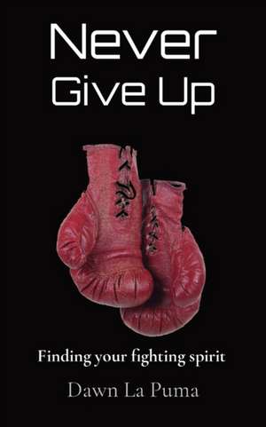 Never Give Up de Dawn La Puma