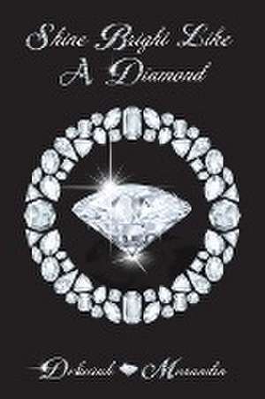 Shine Bright Like a Diamond de Deborah Morandin