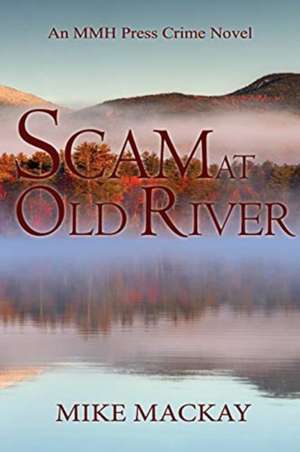 Scam at Old River de Mike Mackay