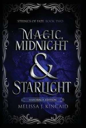 Magic, Midnight and Starlight de Melissa J Kincaid