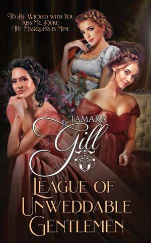 League of Unweddable Gentlemen de Tamara Gill