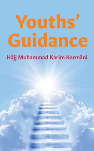 Youths' Guidance de H¿jj Muhammad Karim Kerm¿ni