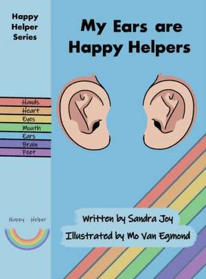 My Ears are Happy Helpers de Sandra Joy