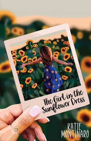 The Girl in the Sunflower Dress de Katie Montinaro