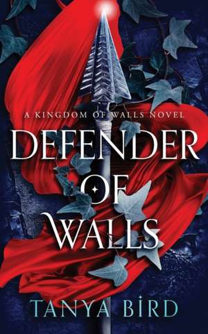 Defender of Walls de Tanya Bird