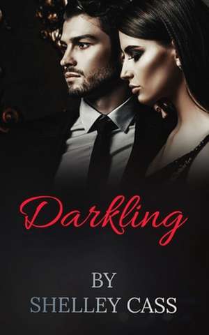 Darkling de Shelley Cass