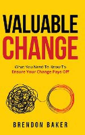 Valuable Change de Brendon Baker