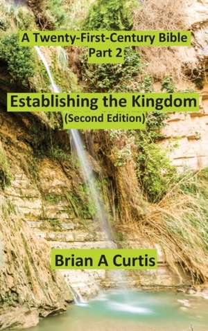 Establishing the Kingdom de Brian A Curtis